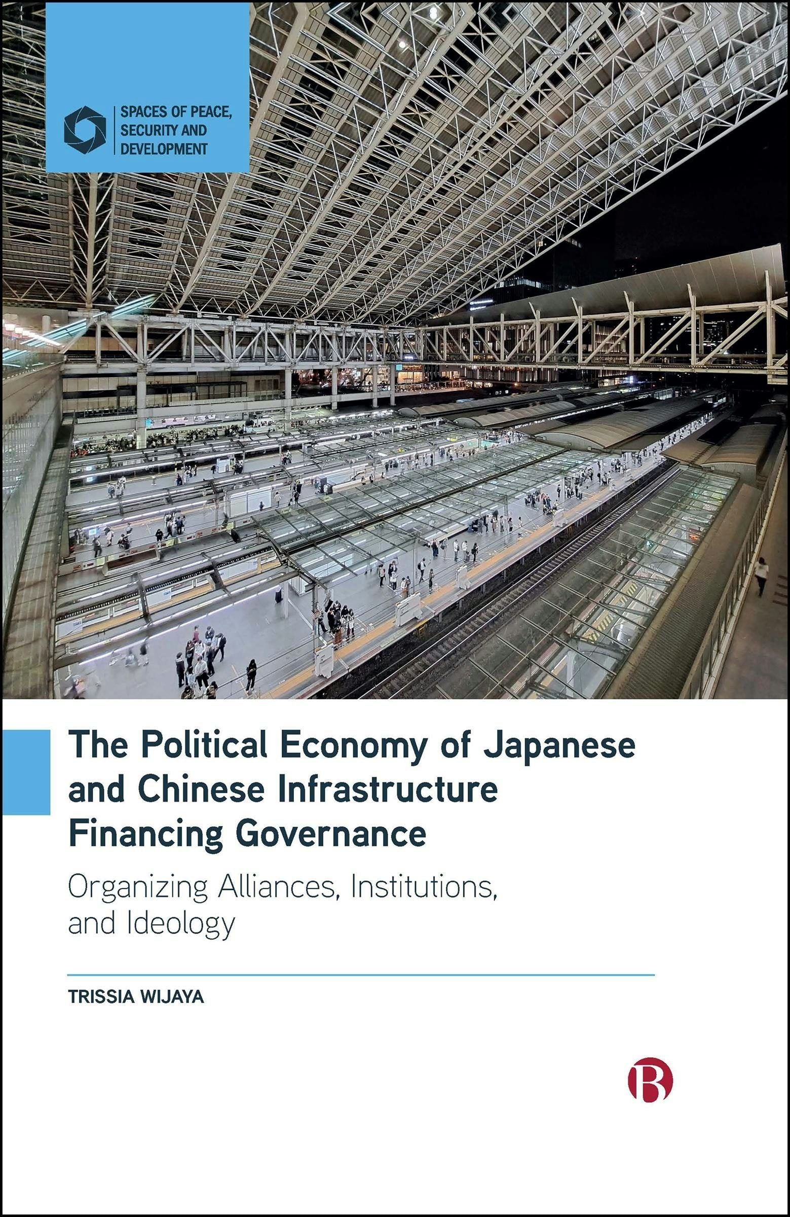 Book cover image for The Political Economy of Japanese and Chinese Infrastructure Financing Governance ISBN: 9781529250220